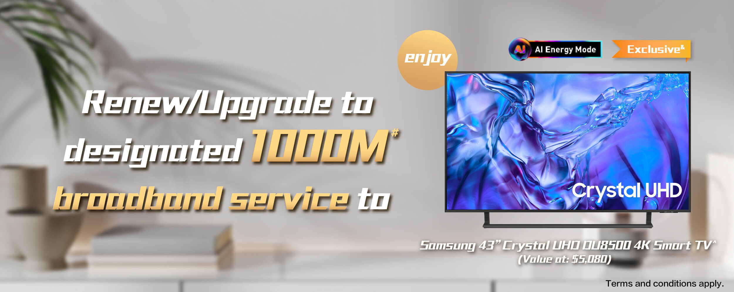 Renew/Upgrade to designated 1000M# broadband service to enjoy